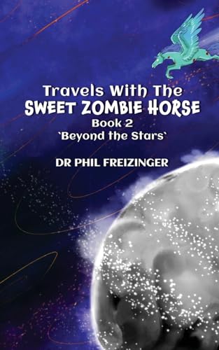 TRAVELS WITH THE SWEET ZOMBIE HORSE