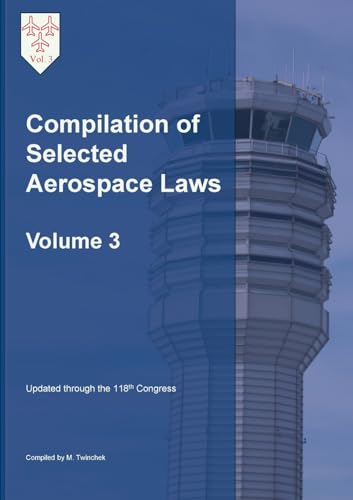 Compilation of Selected Aerospace Laws Vol. 3