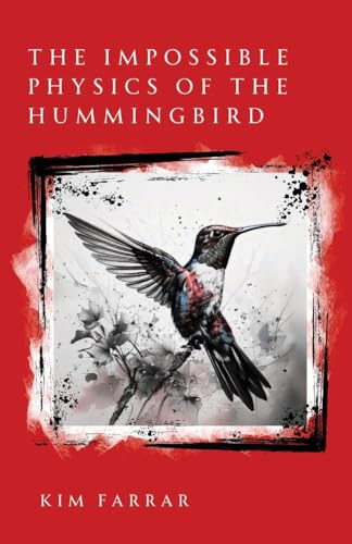 The Impossible Physics of the Hummingbird