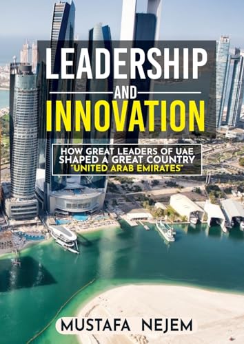 How Great Leaders of  UAE Shaped a Great Country