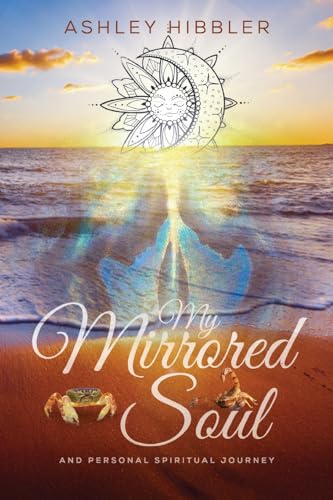 My Mirrored Soul and Personal Spiritual Journey