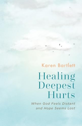 Healing Deepest Hurts