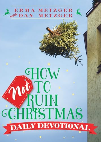 How Not to Ruin Christmas Daily Devotional