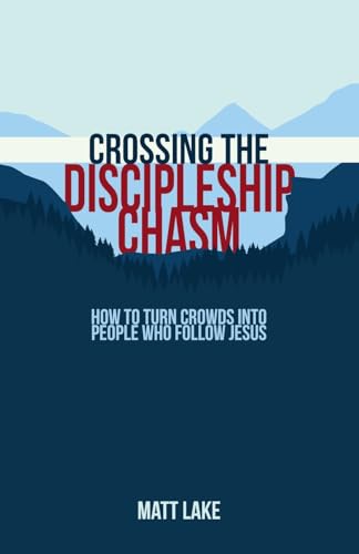 Crossing the Discipleship Chasm