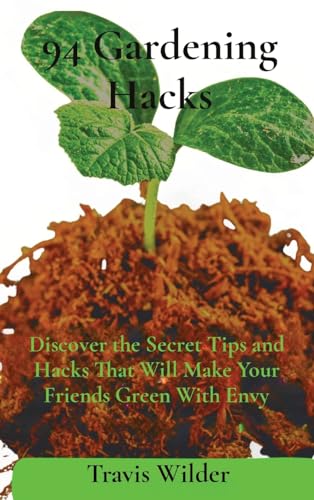 94 Gardening Hacks
