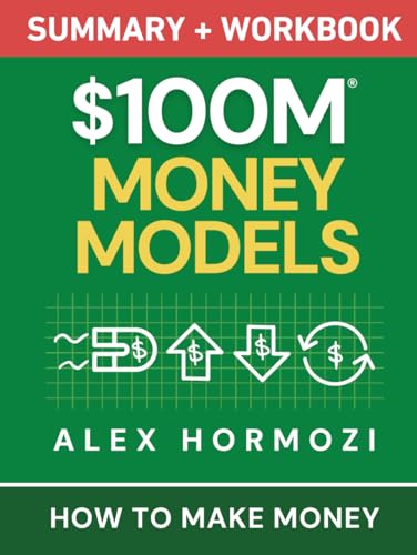 $100M Money Models Summary and Workbook