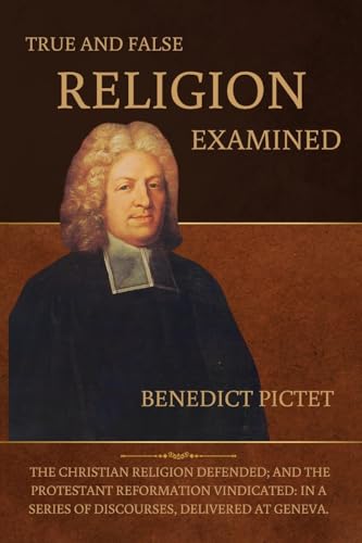 True and False Religion Examined