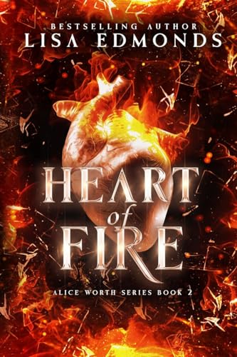 Heart of Fire (Alice Worth Book 2)