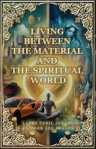 Living Between Material and Spiritual Worlds