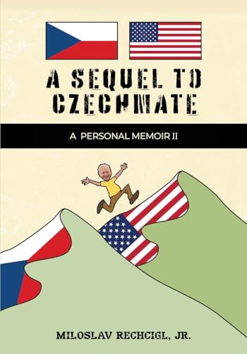 A Sequel to Czechmate - A Personal Memoir II