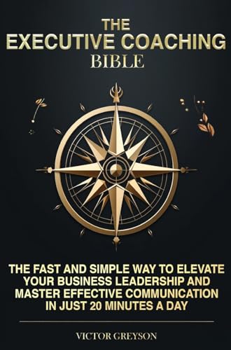 The Executive Coaching Bible