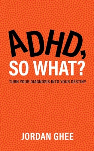 ADHD, So What?