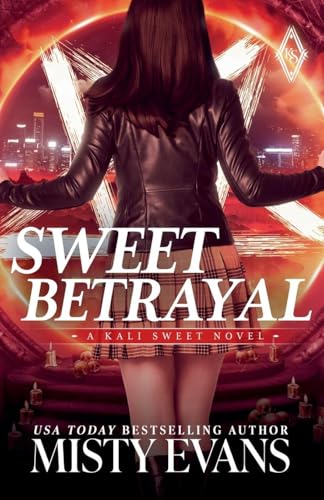 Sweet Betrayal, Kali Sweet Urban Fantasy Series, Book 6