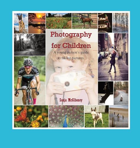 Photography for Children, A young person's guide to taking pictures.