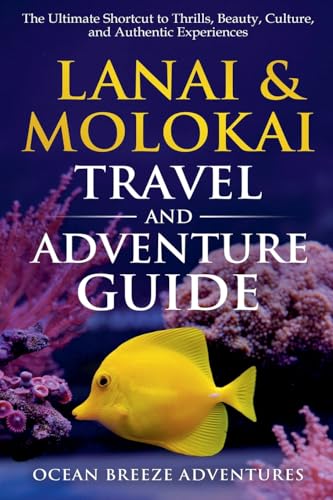 Lanai and Molokai Travel and Adventure Guide