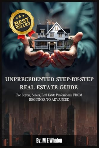 UNPRECEDENTED STEP-BY-STEP REAL ESTATE GUIDE