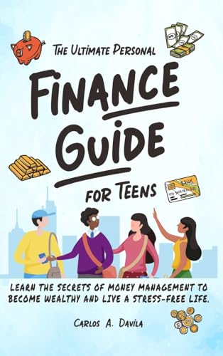 THE ULTIMATE PERSONAL FINANCE GUIDE FOR TEENS