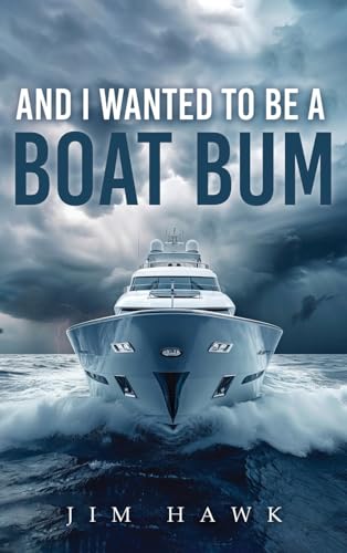 And I Wanted To Be A Boat Bum