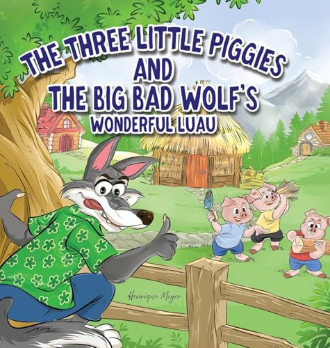 The Three Little Piggies and The Big Bad Wolf's Wonderful Luau