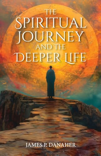 The Spiritual Journey and the Deeper Life