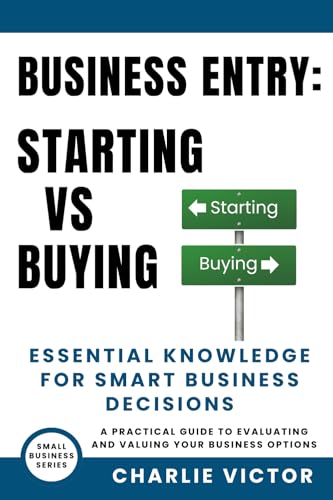 Business Entry Starting vs Buying - Essential Knowledge for Smart Business Decisions