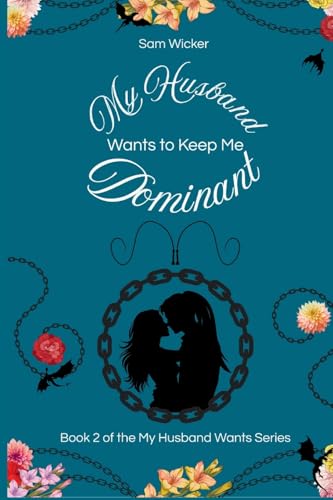 My Husband Wants to Keep Me Dominant