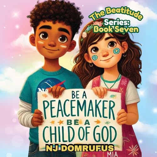 Be a Peacemaker, Be a Child of God