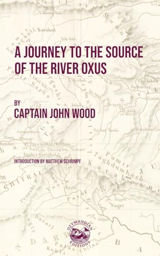 A Journey to the Source of the River Oxus
