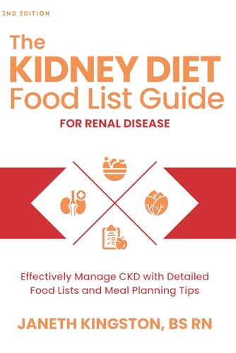 The Kidney Diet Food List Guide for Renal Disease