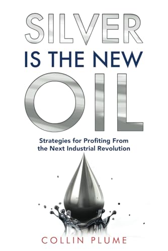 Silver Is the New Oil