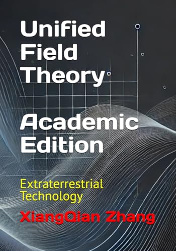 Unified Field Theory (Academic Edition)