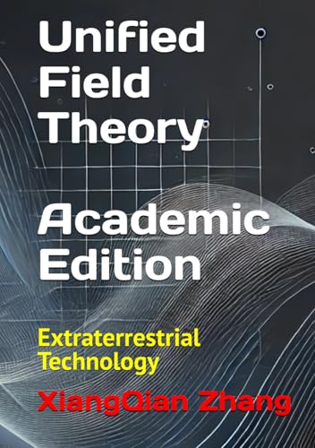 Unified Field Theory (Academic Edition)