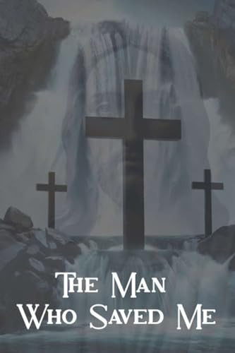 The Man Who Saved Me