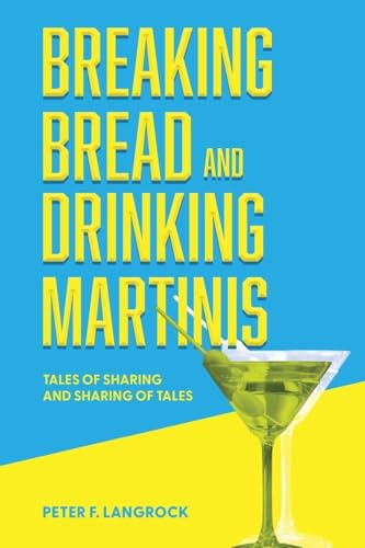 Breaking Bread and Drinking Martinis