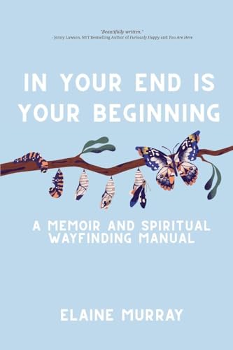 In Your End Is Your Beginning