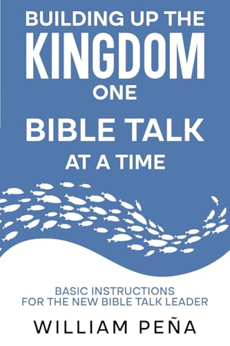 Building Up The Kingdom One Bible Talk At A Time