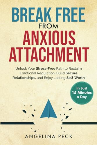 Break Free from Anxious Attachment