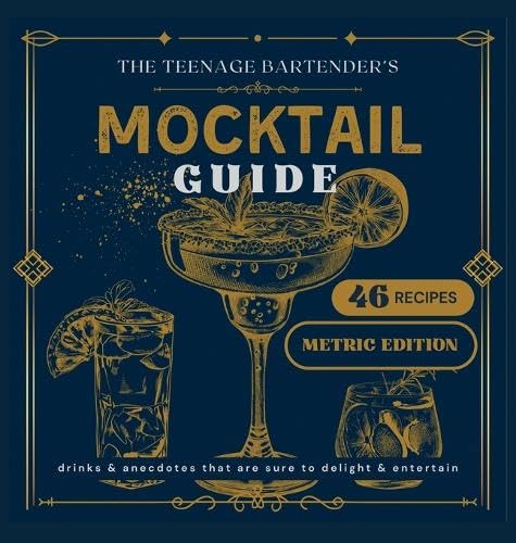 The Teenage Bartender's Mocktail Guide [Metric]