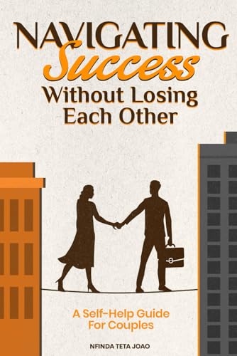 Navigating Success Without Losing Each Other