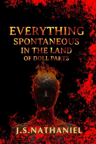 Everything Spontaneous in the Land of Doll Parts