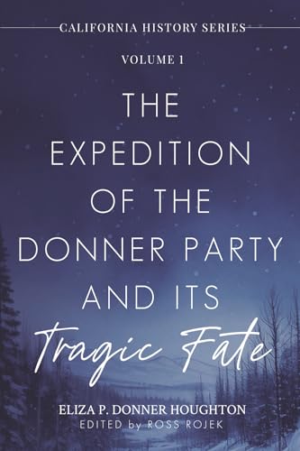 The Expedition of the Donner Party and Its Tragic Fate