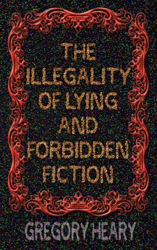 The illegality of Lying and Forbidden Fiction