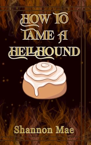 How to Tame a Hellhound