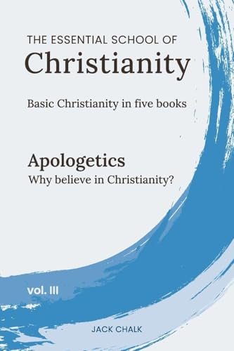 The Essential School of Christianity, Vol. III - Apologetics