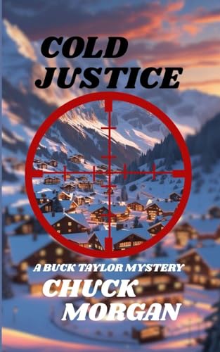 Cold Justice, A Buck Taylor Mystery (Book 14)