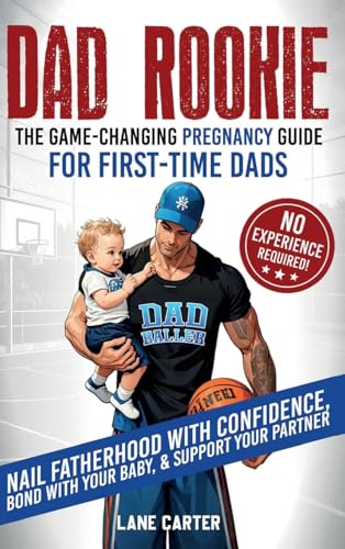 Dad Rookie - The Game-Changing Pregnancy Guide for First-Time Dads