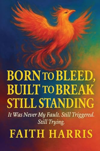 Born to Bleed, Built to Break, Still Standing
