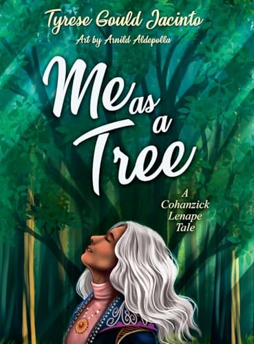 Me as a Tree; A Cohanzick Lenape Tale