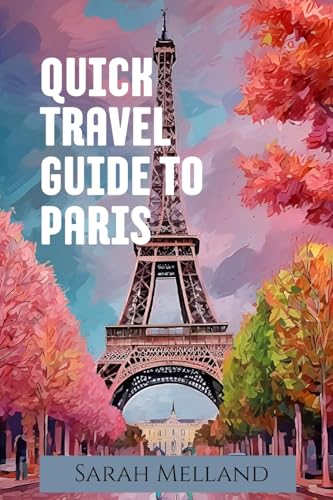 Quick Travel Guide to Paris