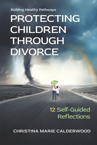 PROTECTING CHILDREN THROUGH DIVORCE